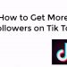 How To Make Your TikTok Account Effective and Gain Followers
