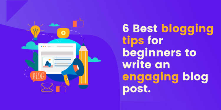 6 Amazing Great Blog Post Tips