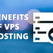 The Biggest Benefits of Using a Virtual Private Server (VPS)