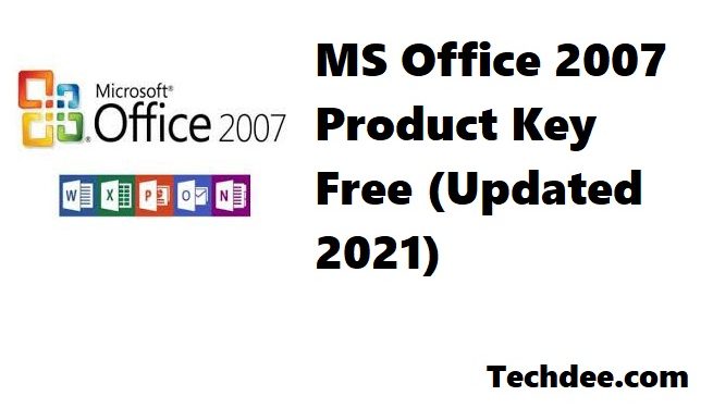 Ms Office 2007 Product Key Free Updated 2021