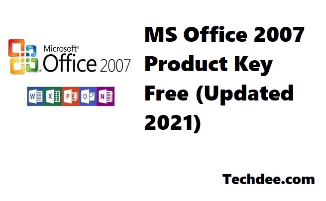 Ms Office 2007 Product Key Free (Updated 2021)
