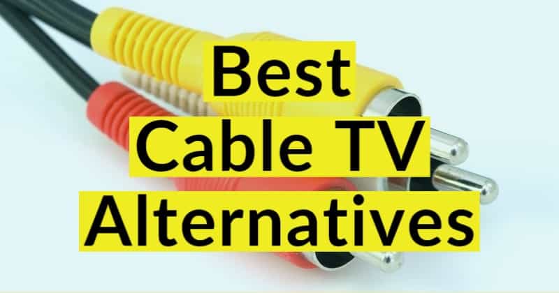 7 Alternatives to Cable TV
