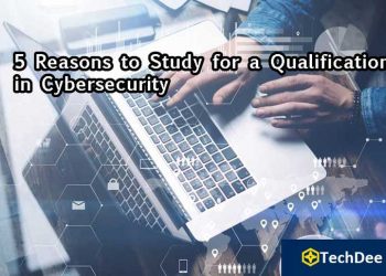 5 Reasons to Study for a Qualification in Cybersecurity
