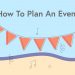 A Simple Guide To Plan Your First Event