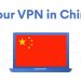 Best VPN in China 2021