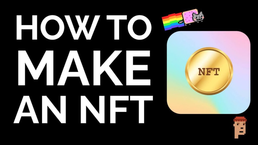 How To Create Your Own NFT in 2022