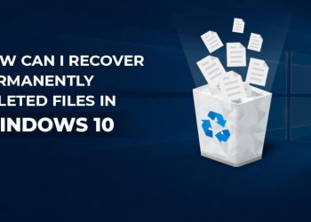How To Restore Deleted Files In Windows 10