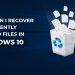 How To Restore Deleted Files In Windows 10