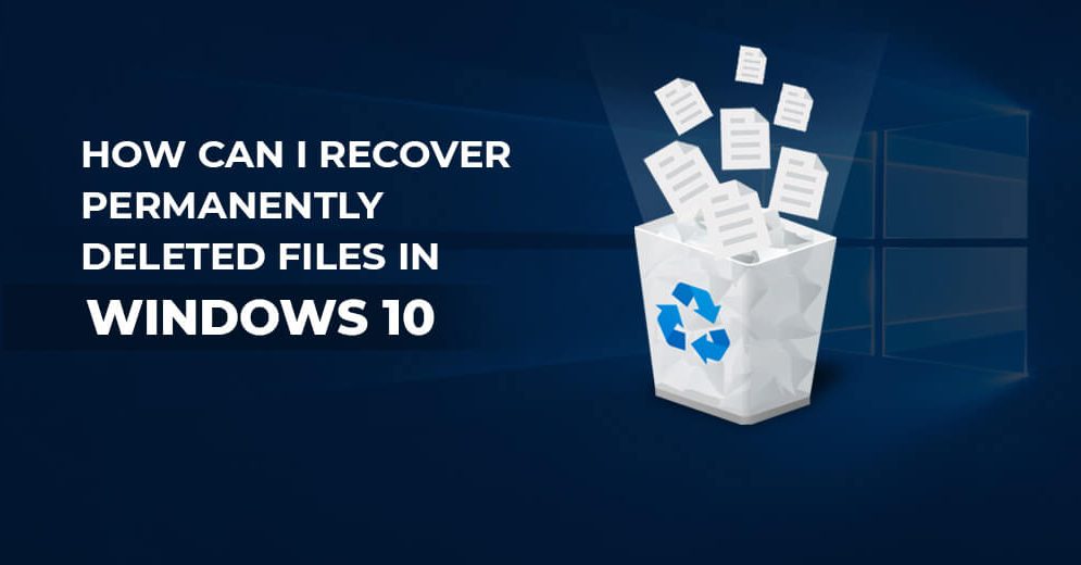 How To Restore Deleted Files In Windows 10