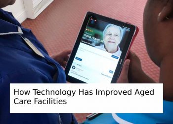 How Technology Has Improved Aged Care Facilitieses