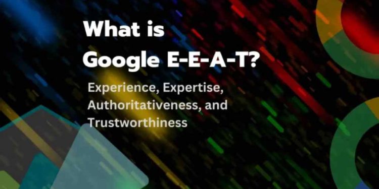 Google E-E-A-T What You Need To Know