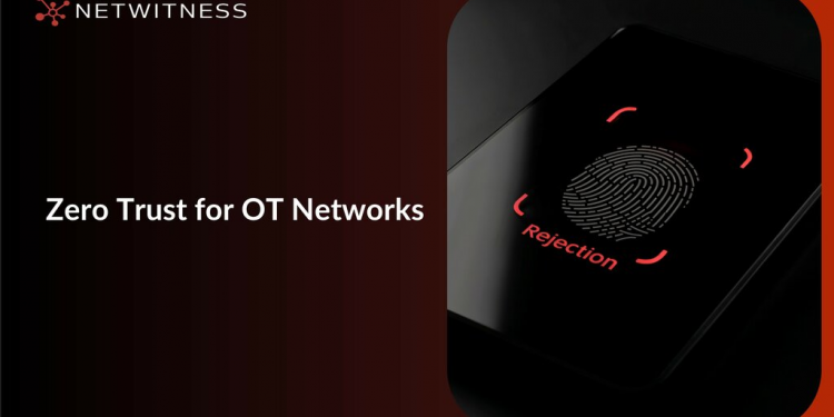 Why Zero Trust for OT Networks is Becoming a Security Imperative